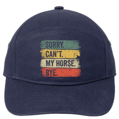 Sorry Can't My Horse Bye Horse Horseback Riding Gift 7-Panel Snapback Hat