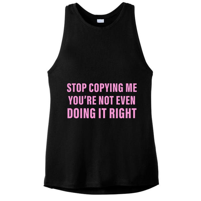 Stop Copying Me You’Re Not Even Doing It Right Apparel Ladies PosiCharge Tri-Blend Wicking Tank
