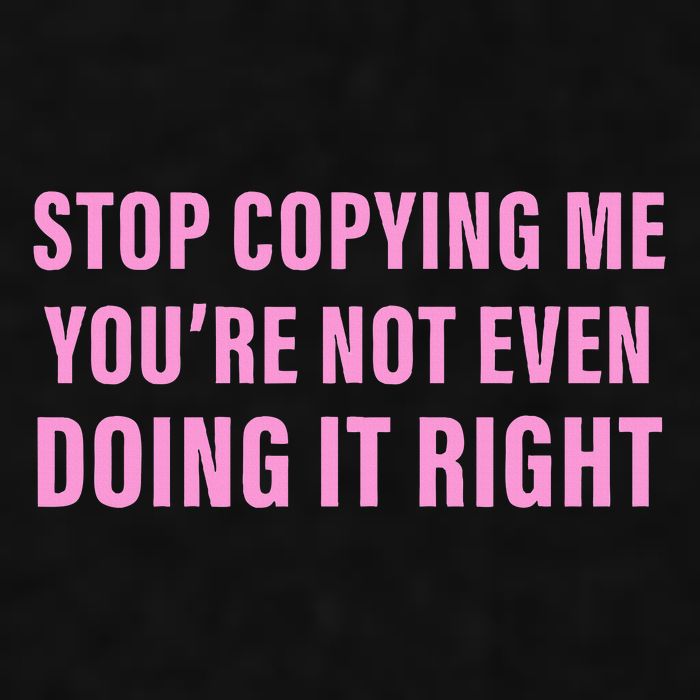 Stop Copying Me You’Re Not Even Doing It Right Apparel Ladies PosiCharge Tri-Blend Wicking Tank