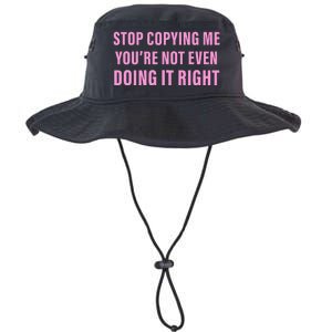 Stop Copying Me You’Re Not Even Doing It Right Apparel Legacy Cool Fit Booney Bucket Hat