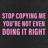 Stop Copying Me You’Re Not Even Doing It Right Apparel Beanie
