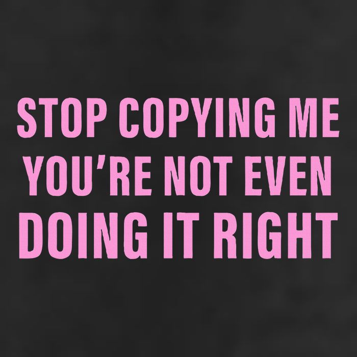 Stop Copying Me You’Re Not Even Doing It Right Apparel Beanie