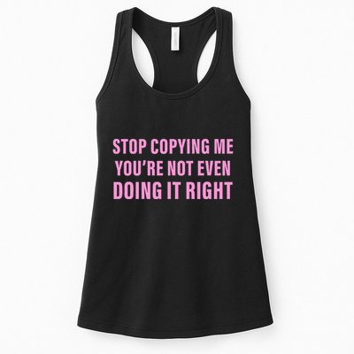 Stop Copying Me You’Re Not Even Doing It Right Apparel Womens Tank Top