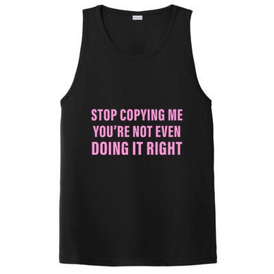 Stop Copying Me You’Re Not Even Doing It Right Apparel PosiCharge Competitor Tank