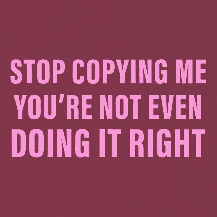 Stop Copying Me You’Re Not Even Doing It Right Apparel 16oz Travel Tumbler