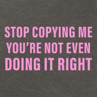 Stop Copying Me You’Re Not Even Doing It Right Apparel Cotton Canvas Backpack