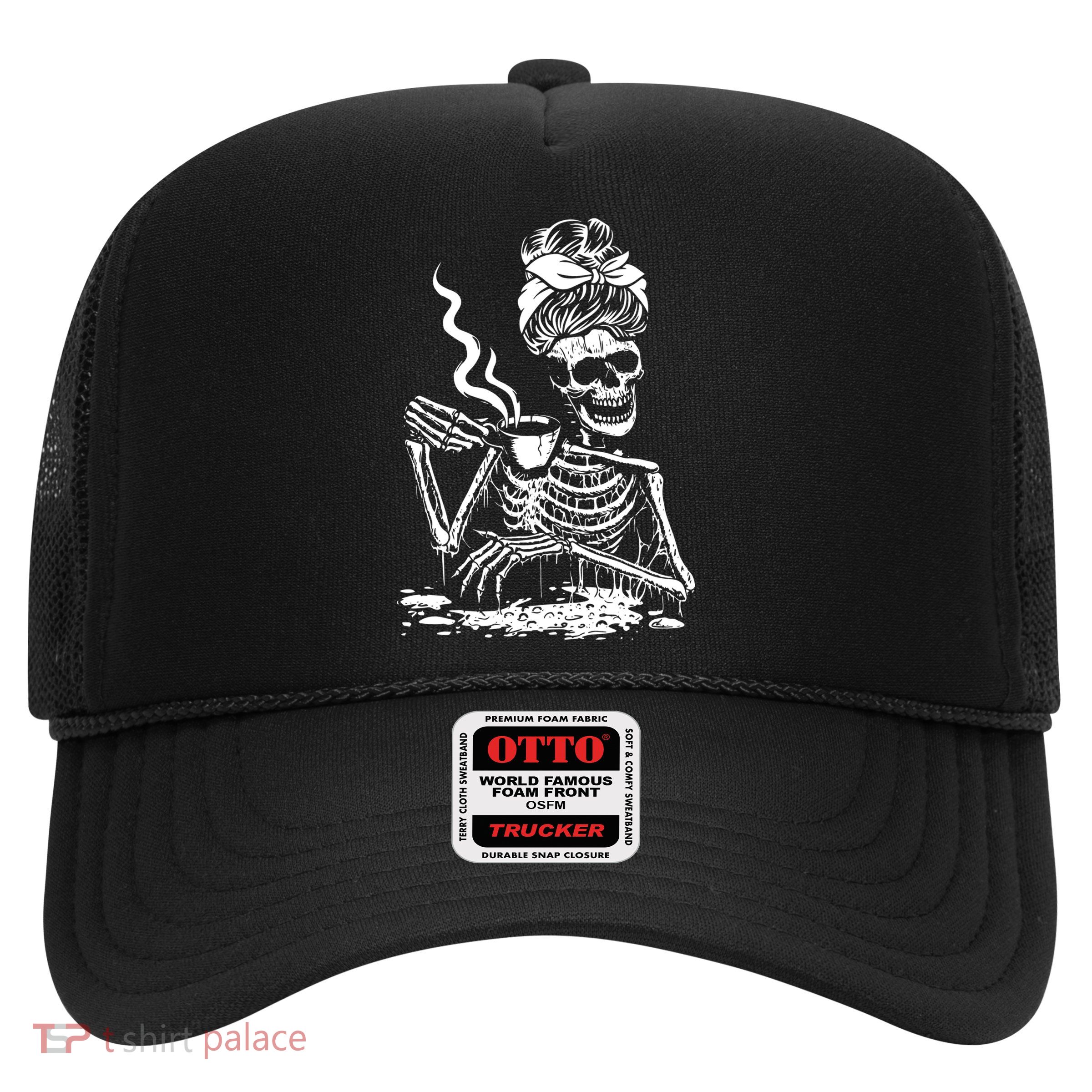 Skeleton Coffee Messy Bun Gift Front Design Funny Gift Trucker Hat
