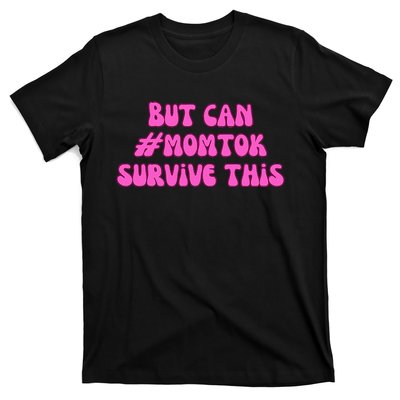 Slomw Can Momtok Survive This T-Shirt