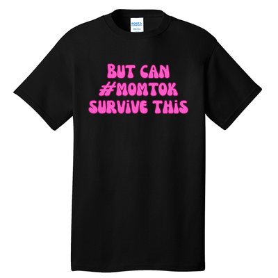 Slomw Can Momtok Survive This Tall T-Shirt