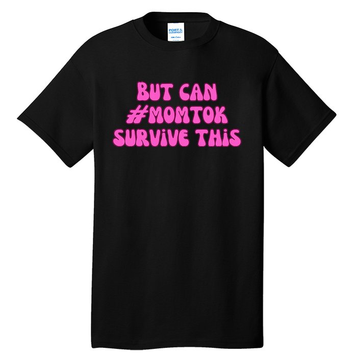 Slomw Can Momtok Survive This Tall T-Shirt