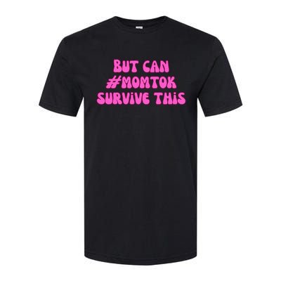 Slomw Can Momtok Survive This Softstyle CVC T-Shirt