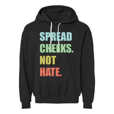 Spread Cheeks. Not Hate. Garment-Dyed Fleece Hoodie