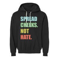 Spread Cheeks. Not Hate. Garment-Dyed Fleece Hoodie
