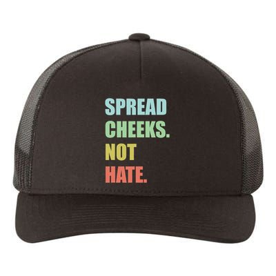 Spread Cheeks. Not Hate. Yupoong Adult 5-Panel Trucker Hat