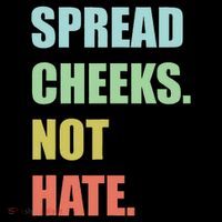 Spread Cheeks. Not Hate. Apron
