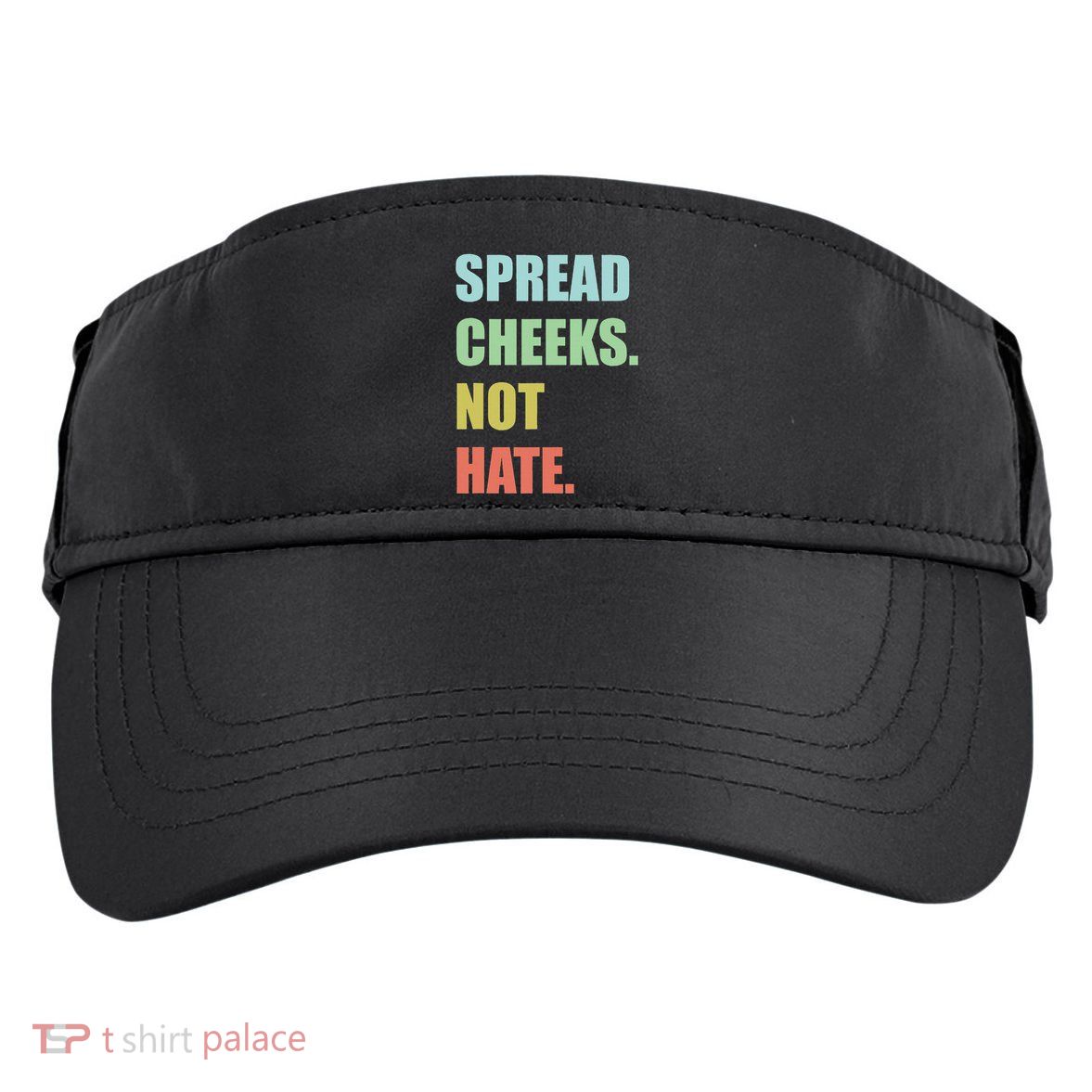 Spread Cheeks. Not Hate. Adult Drive Performance Visor