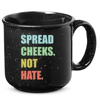 Spread Cheeks. Not Hate. 15oz Campfire Ceramic Mug