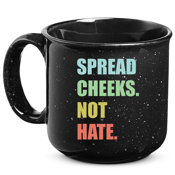 Spread Cheeks. Not Hate. 15oz Campfire Ceramic Mug
