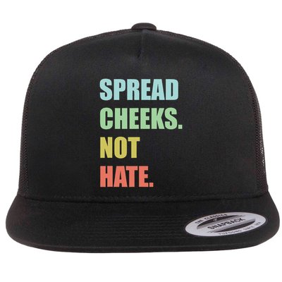 Spread Cheeks. Not Hate. Flatbill Hat