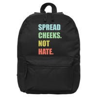 Spread Cheeks. Not Hate. 16 in Basic Backpack