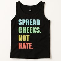 Spread Cheeks. Not Hate. Tank Top