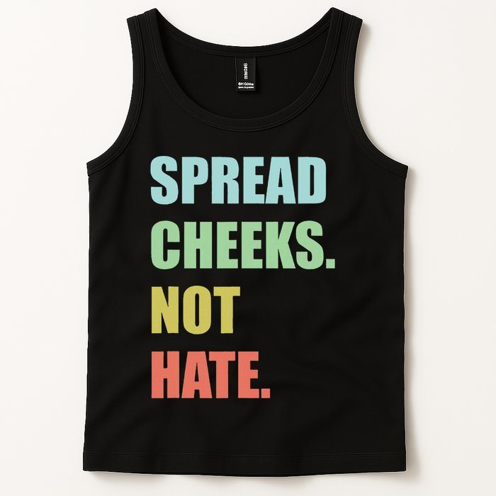 Spread Cheeks. Not Hate. Tank Top