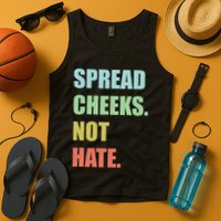 Spread Cheeks. Not Hate. Tank Top
