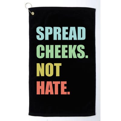Spread Cheeks. Not Hate. Golf Towel