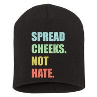Spread Cheeks. Not Hate. Short Acrylic Beanie