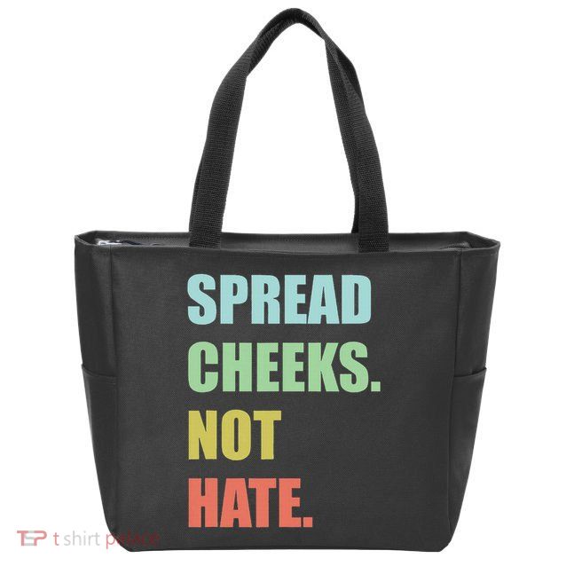 Spread Cheeks. Not Hate. Zip Tote Bag