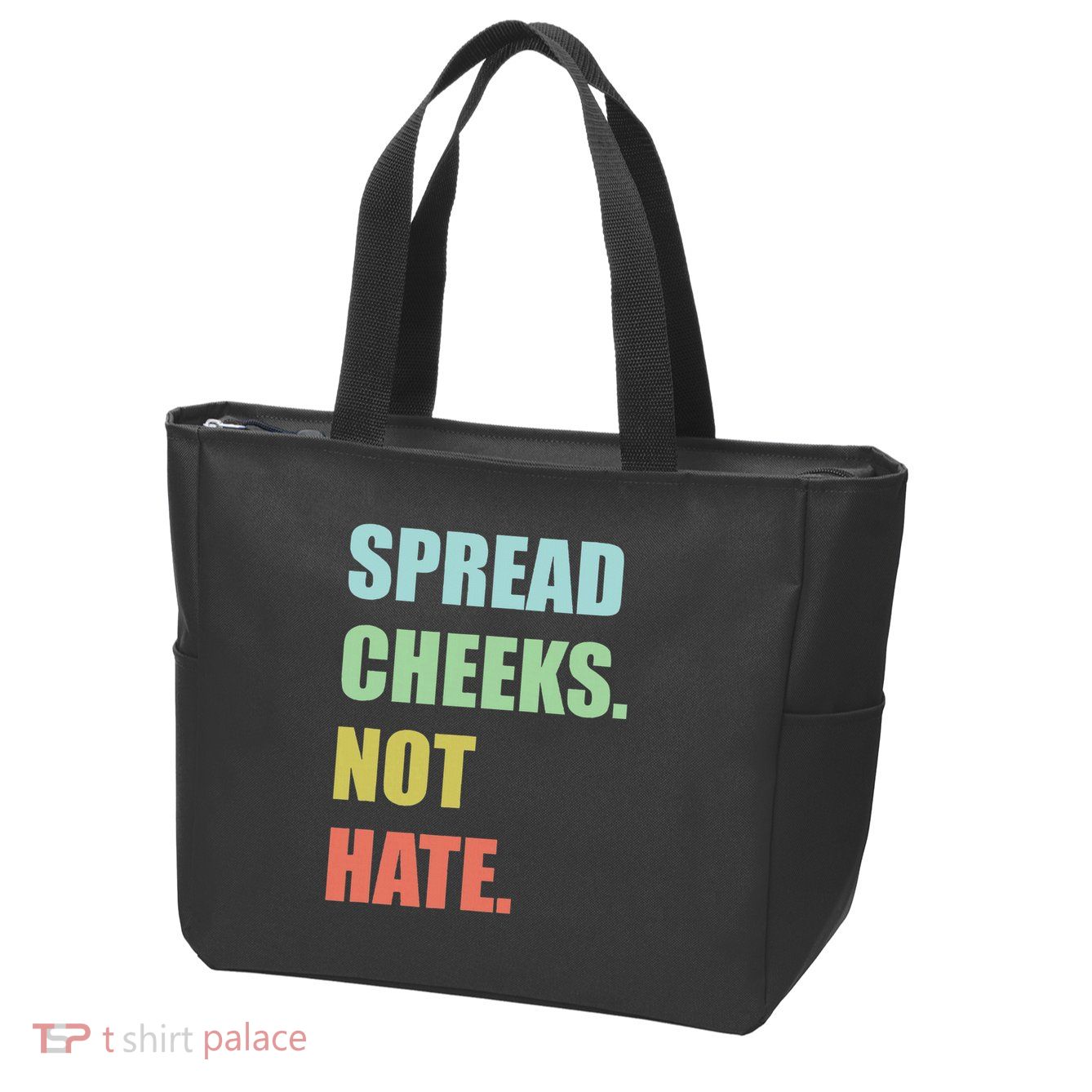Spread Cheeks. Not Hate. Zip Tote Bag
