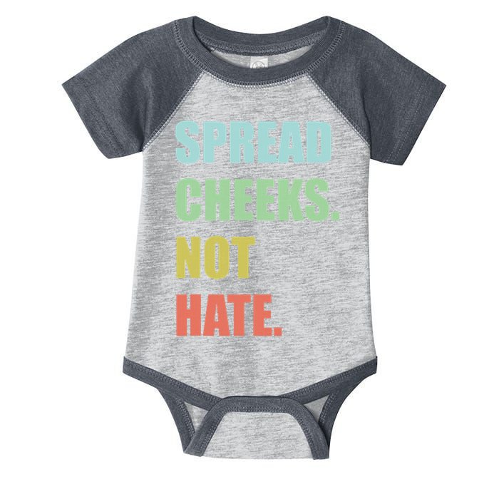 Spread Cheeks. Not Hate. Infant Baby Jersey Bodysuit