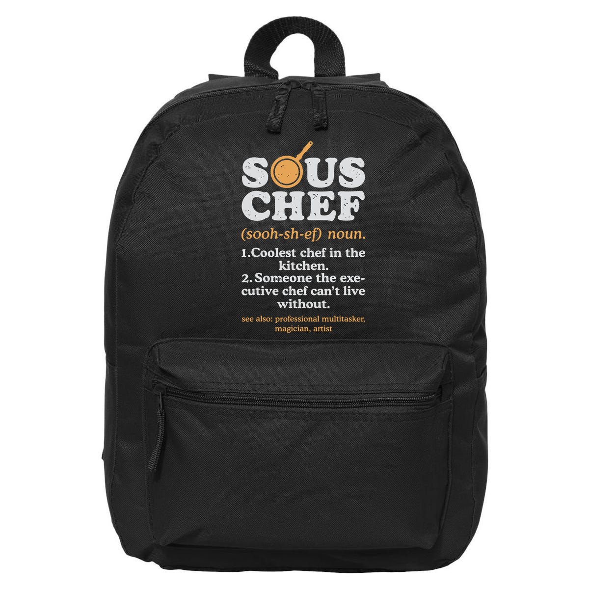 Sous Chef Noun Definition Funny Cooking Term Men Women Cook 16 in Basic Backpack