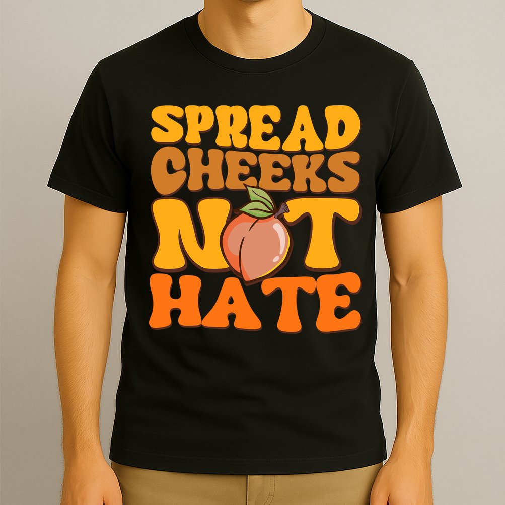 Spread Cheeks Not Hate Fitness Workout Funny Gym T-Shirt