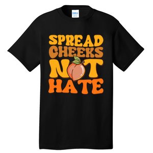 Spread Cheeks Not Hate Fitness Workout Funny Gym Tall T-Shirt