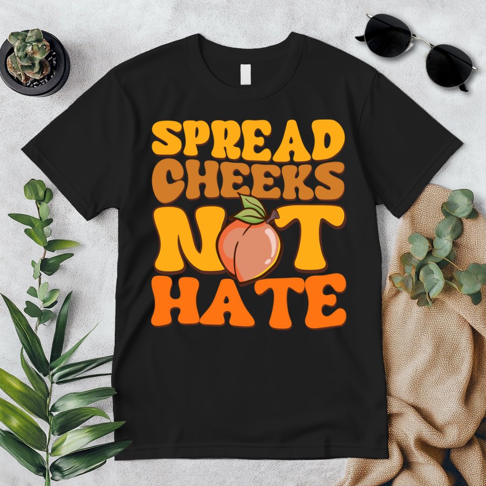 Spread Cheeks Not Hate Fitness Workout Funny Gym Premium T-Shirt