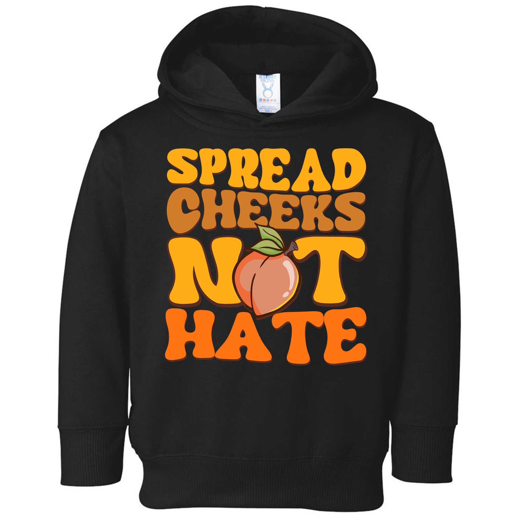 Spread Cheeks Not Hate Fitness Workout Funny Gym Toddler Hoodie