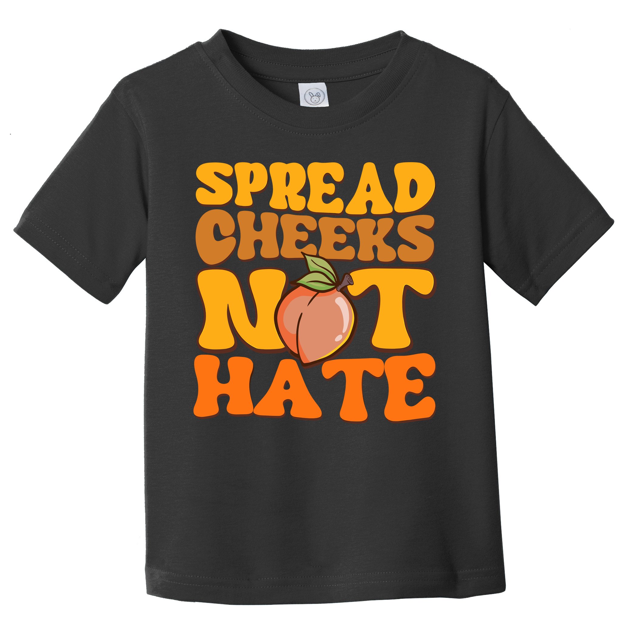 Spread Cheeks Not Hate Fitness Workout Funny Gym Toddler T-Shirt