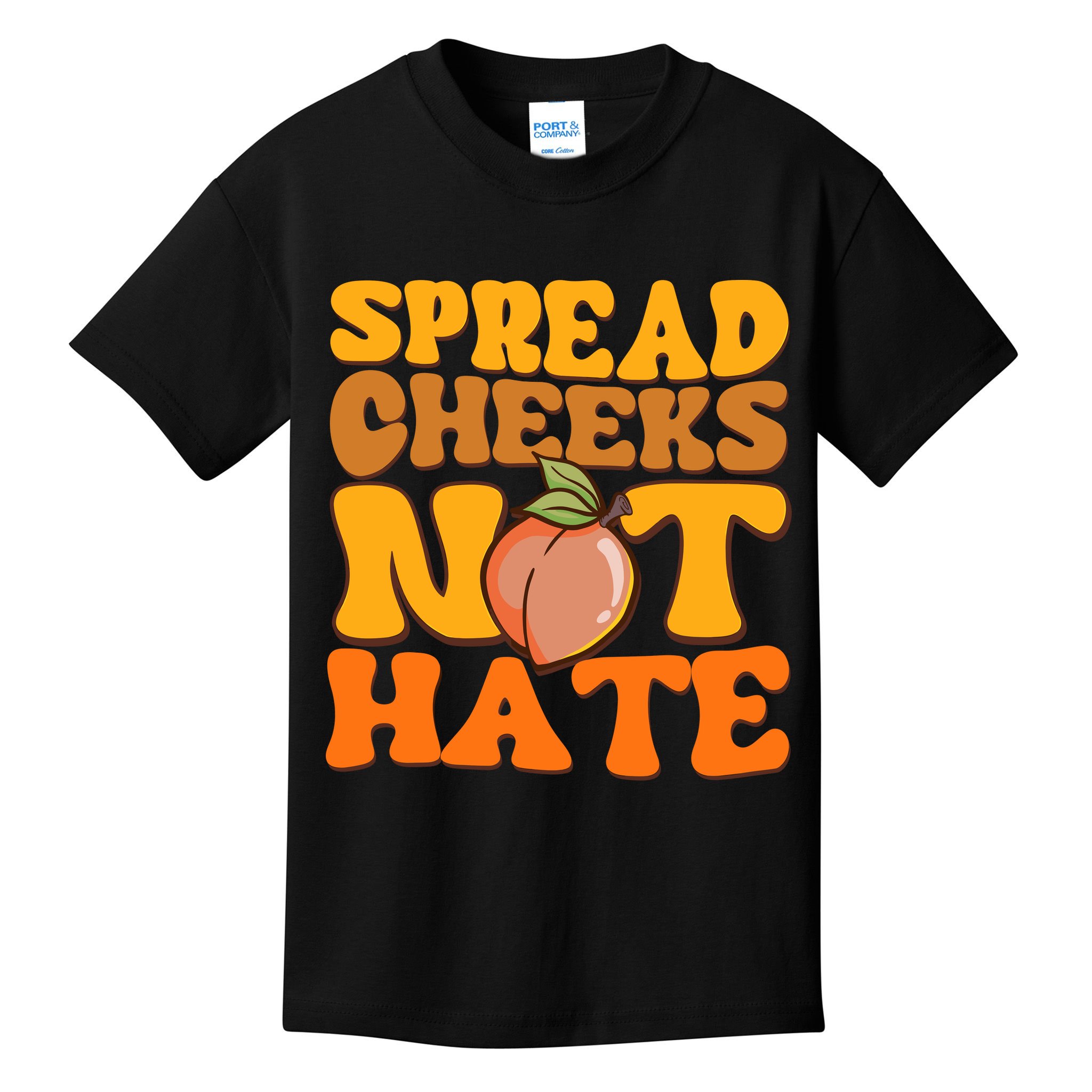 Spread Cheeks Not Hate Fitness Workout Funny Gym Kids T-Shirt