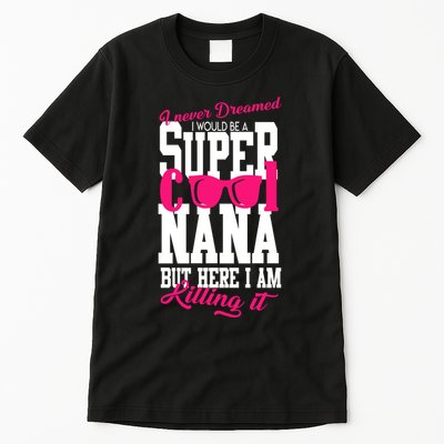 Super Cool Nana Tall T-Shirt