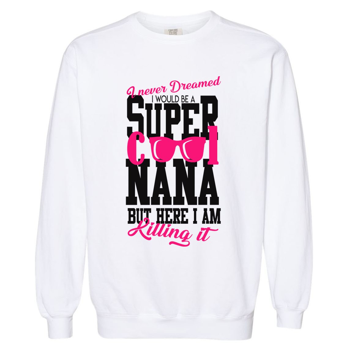 Super Cool Nana Garment-Dyed Sweatshirt