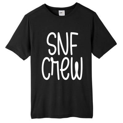 Snf Crew Nurse Skilled Nursing Facility Rn Gift Tall Fusion ChromaSoft Performance T-Shirt