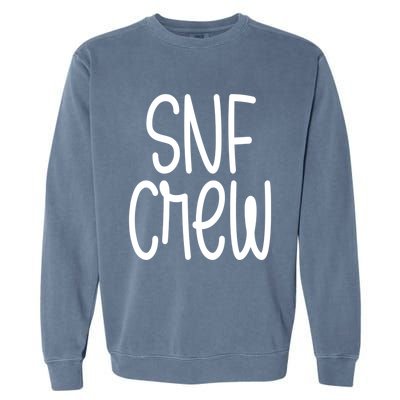 Snf Crew Nurse Skilled Nursing Facility Rn Gift Garment-Dyed Sweatshirt