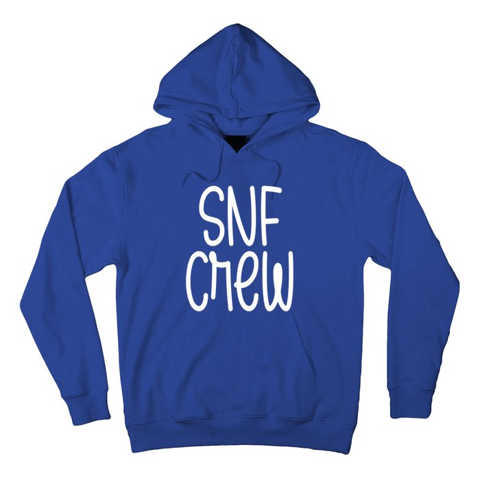 Snf Crew Nurse Skilled Nursing Facility Rn Gift Hoodie