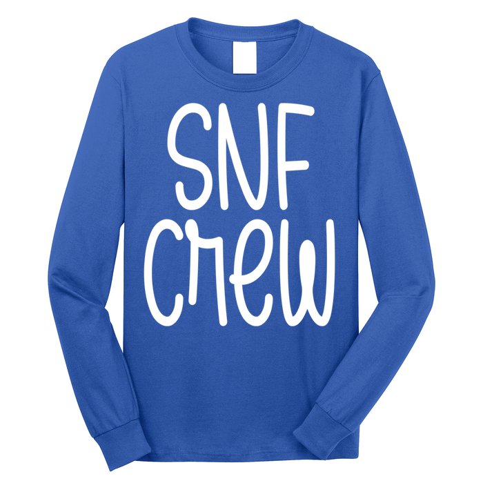 Snf Crew Nurse Skilled Nursing Facility Rn Gift Long Sleeve Shirt