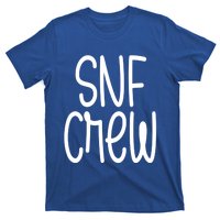 Snf Crew Nurse Skilled Nursing Facility Rn Gift T-Shirt