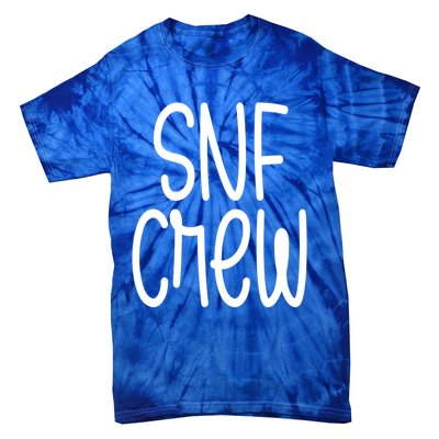 Snf Crew Nurse Skilled Nursing Facility Rn Gift Tie-Dye T-Shirt