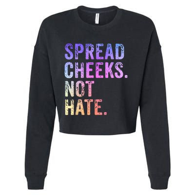 Spread Cheeks Not Hate Funny Cropped Pullover Crew