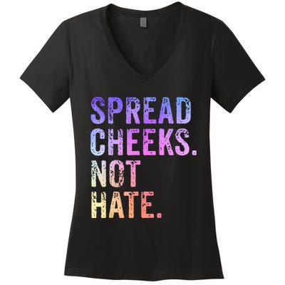 Spread Cheeks Not Hate Funny Women's V-Neck T-Shirt