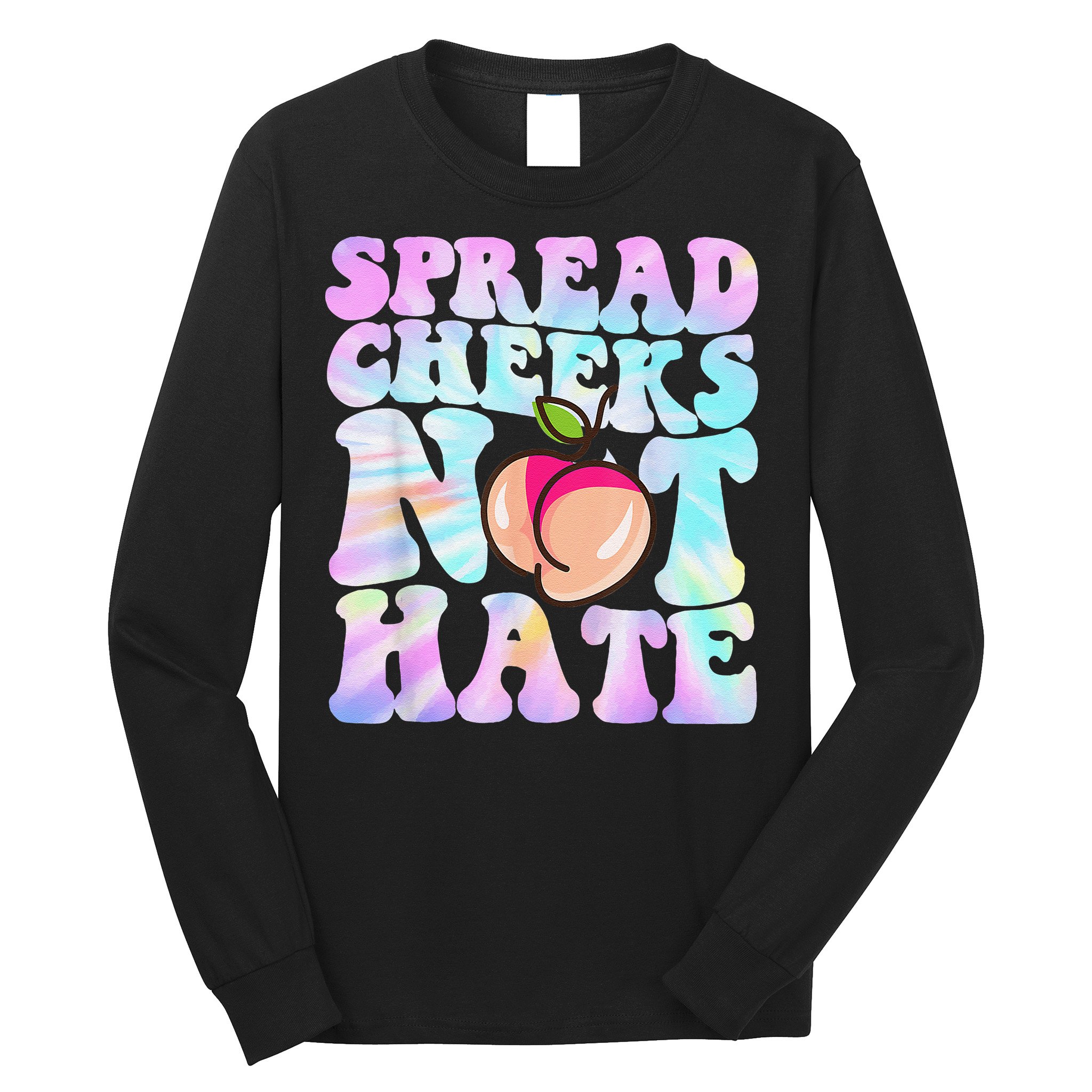 Spread Cheeks Not Hate Fitness Workout Funny Gym Long Sleeve Shirt